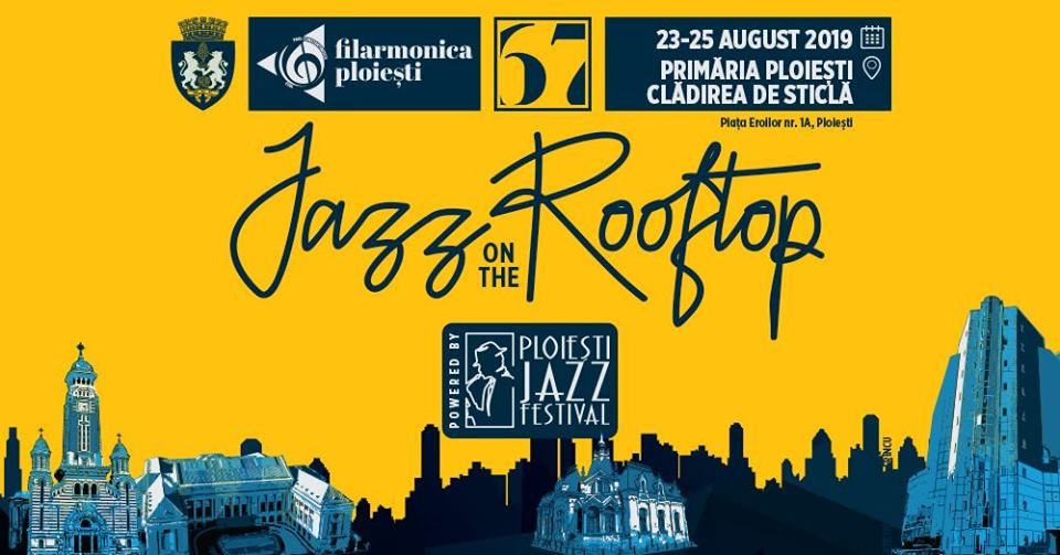 La Ploiești, jazzul se aude pe acoperiș!