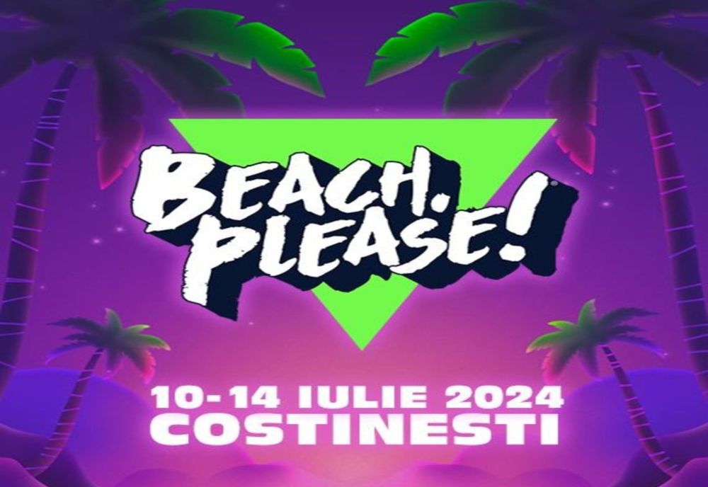 A ÎNCEPUT „BEACH, PLEASE! 2024”, UNUL DINTRE CELE MAI MARI FESTIVALURI DIN EUROPA DE EST